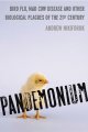 Pandemonium : bird flu, mad cow disease & other biological plagues of the 21st century  Cover Image
