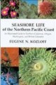 Seashore life of the Northern Pacific Coast : an illustrated guide to Northern California, Oregon, Washington, and British Columbia. Cover Image