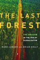 The last forest : the future of the Amazon in the age of globalization  Cover Image