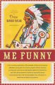 Go to record Me funny : a far-reaching exploration of the humour, witti...