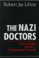 Go to record The Nazi doctors : medical killing and the psychology of g...