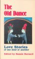 Go to record The old dance : love stories of one kind or another